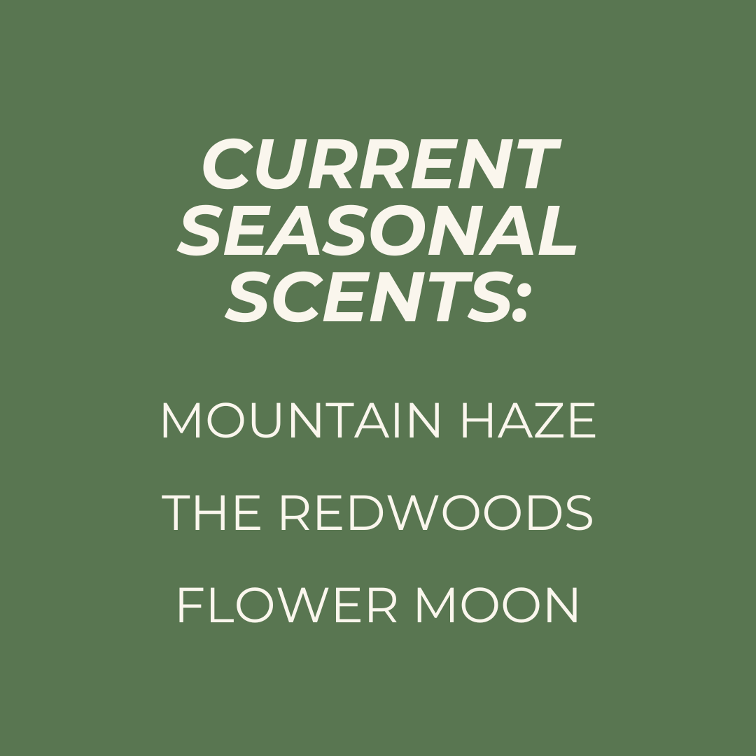 Text on a green background listing current seasonal scents: Mountain Haze, The Redwoods, and Flower Moon.